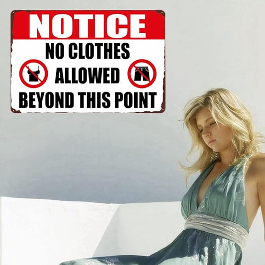 Funny Warning Metal Sign, No Clothes Allowed Beyond This Point, Vintage Door Sign for Home Bar Club Man Cave Use Indoor/Outdoor Decor 12x8 inches