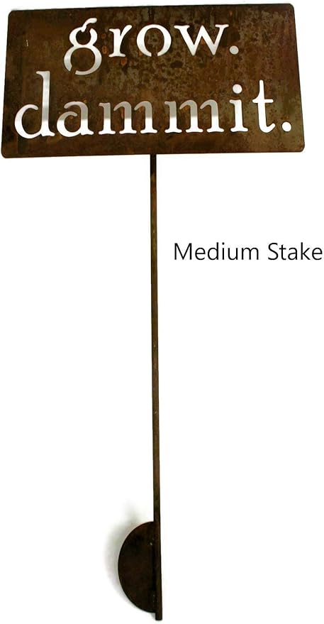 Grow. Dammit. Metal Garden Stake 20 to 28 Inches Tall (Medium 23", Naturally Rusted)