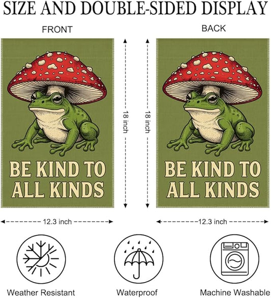Be Kind To All Kinds Garden Flag Double Sided Yard Outdoor Decoration 12x18 Inch, Fun Frog Mushroom Outdoor Yard Garden Flag, Frog Mushroom Decor Home Banner, Gifts for Gardening Enthusiasts