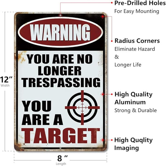 Yniaun Decor Funny No Trespassing Signs, Warning You Are No Longer Trespassing You Are a Target Metal tin Sign Vintage Yard Garage House Decor Gifts 12 x 8 Inches Outdoor & Indoor (2pcs)