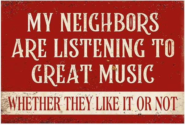 Funny Metal Garage Tin Signs Vintage Man Cave Decor Patio Sign Outdoor Funny Sarcasm Music Men Room Wall Art Bar Decor My Neighbors Are Listening To Great Music Backyard Garage Gifts For Men 12 X 8 In