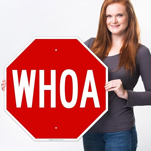 Whoa Sign, 24x24 Inches, 55 mil Thick HDPE (high Density polyethylene), Made in USA