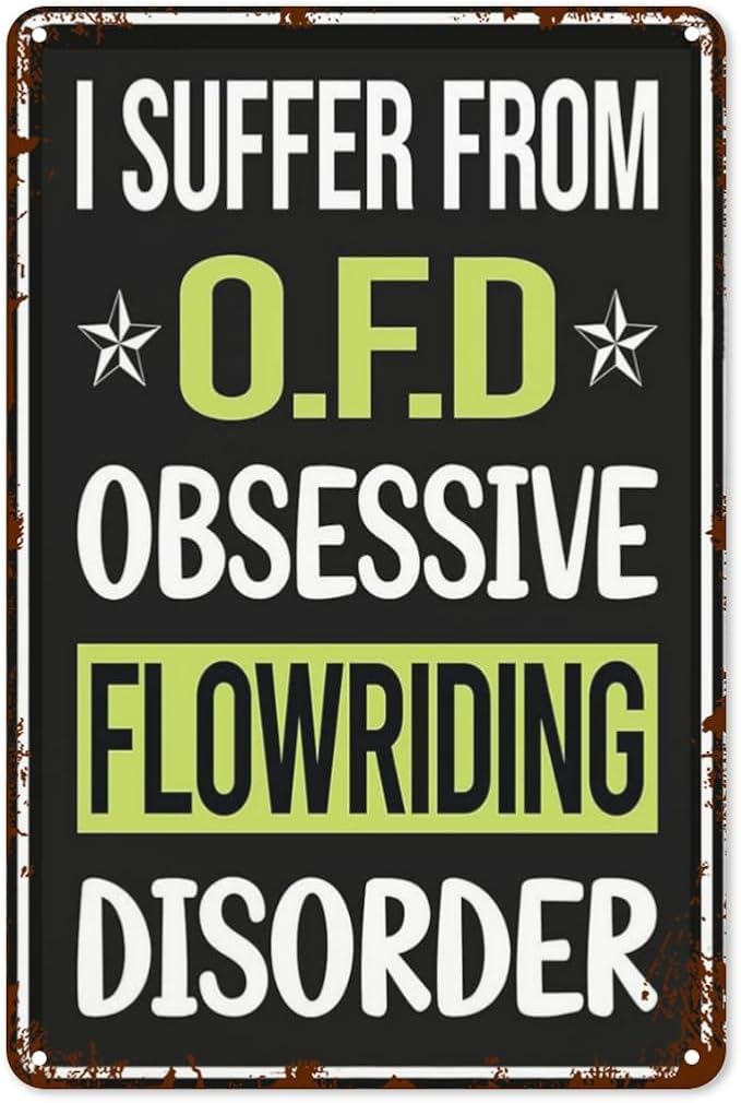 Vintage Metal Tin Sign Obsessive Love Flowriding Flowboarding for Home,Patio,Yard,Kitchen & More 8x12 Inches Retro Funny Quote Wall Decor for Indoor & Outdoor Use