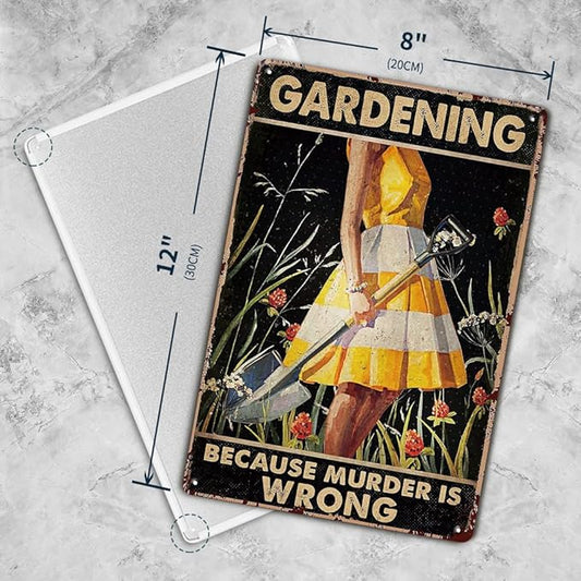 YOYI ART Funny Garden Decor for Outside Metal Sign - Gardening Because Murder is Wrong, Vintage Tin Signs for Home Yard, backyard, Outdoor, Patio Wall Decor Art, Gardening Gifts for Women, 8 x 12 inch