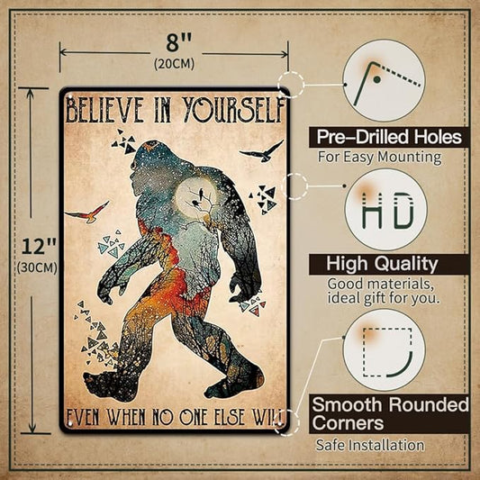 Bigfoot Believe in Yourself Ever When No One Else Will Sasquatch Vintage Metal Tin Sign