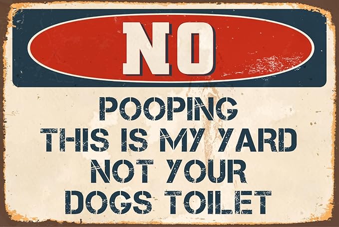 StickerPirate No Pooping This is My Yard Not Your Dogs Toilet 8” x 12” Vintage Aluminum Retro Metal Sign VS498