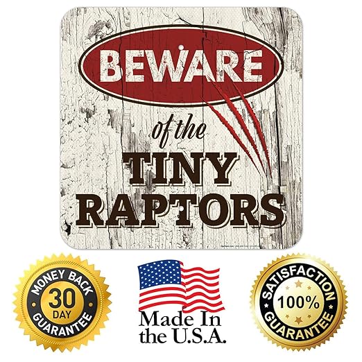 Beware of The Tiny Raptors Sign, 18x18 Inches, 3M EGP Reflective .063 Aluminum, Fade Resistant, Indoor/Outdoor Use, Made in USA