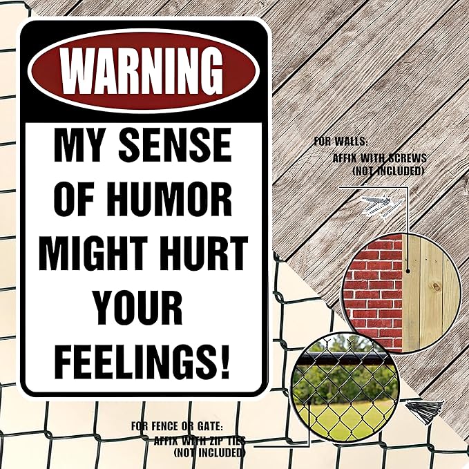 Custom Kraze Warning My Sense of Humor Might Hurt Your Feelings! ¨C Funny Metal Sign for your garage, man cave, yard or wall.