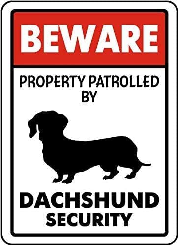CCPARTON Metal Beware Property Patrolled by Dachshund Security Signs Aluminum Road Tin Signs for Outdoor Coffee Shop bar Club 8x12 Inches