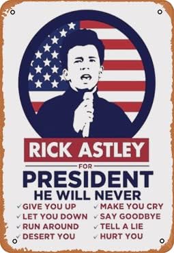 Metal Vintage Tin Sign Rick Astley for President 2020 Funny Plaque Poster for Indoor Outdoor Yard Man Cave Garage Farmhouse Bar Pub Beer Wall Decor Art 8x12 Inch