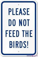 warning plaque Metal Tin Please Do Not Feed The Birds! 16''x12'' Decor Aluminum Wall Office Signs For Outdoor & Indoor Sign