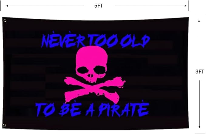 To Be A Pirate 3D Flag 3X5Ft, Pink Skull Never Too Old Flags, Double-Sided Printed, Funny Meme Flags, Men Women Banner, Fade Proof Vivid Color, Double Stitched with 2 Brass Grommets, Bar Garden Street Decoration, GYM, Office Decor,Indoor Outdoor Use,Gi...
