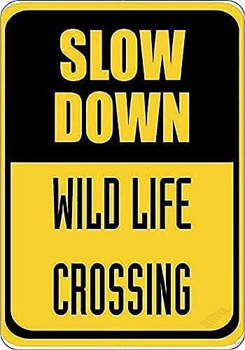 Street sign warning plaque Slow Down Wild Life Crossing Traffic Plaque sign Courtyard decoration, office signs For Outdoor & Indoor 8 X 12 Inch