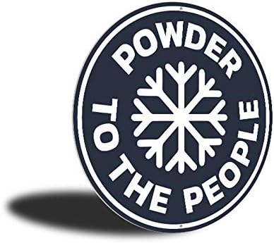 Powder to the People Snow-Lover Ski Resort Sign, Ski Lodge Novelty Aluminum Sign - 12" Circle