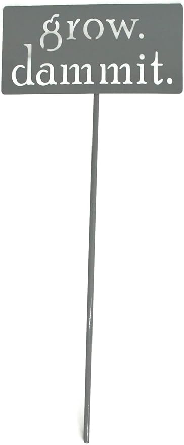 Grow. Dammit. Metal Garden Stake 20 to 28 Inches Tall (Small 20", Gray)