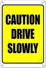 New Warning Plaque Wall Decor Caution Drive Slowly Sign Courtyard Decoration Office Sign Outdoor & Indoor Safety Sign 8 X 12 Inch