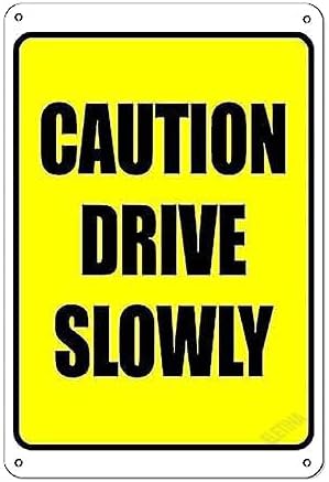 New Warning Plaque Wall Decor Caution Drive Slowly Sign Courtyard Decoration Office Sign Outdoor & Indoor Safety Sign 8 X 12 Inch