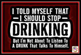 WORLD'S GREATEST MAN CAVE SIGNS! 8"X12" ALL WEATHER METAL MADE IN USA FUNNY BAR GARAGE OFFICE LOUNGE DECOR (STOP DRINKING)