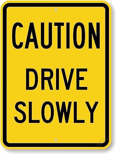 New Warning Plaque Wall Decor Caution - Drive Slowly Metal Sign Courtyard Decoration Office Sign Outdoor & Indoor Safety Sign 8 X 12 Inch