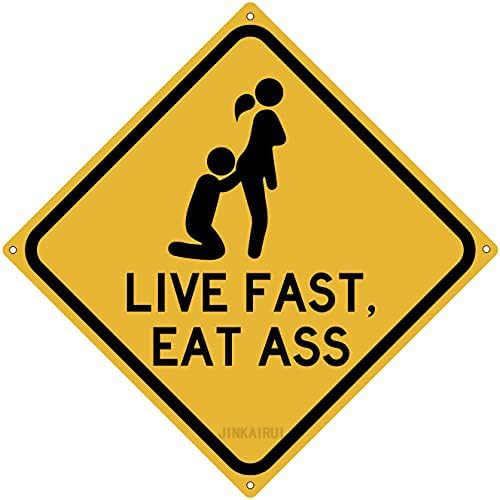 Metal Tin Sign Live Fast Eat Ass Road Inappropriate Humor Gag Gift Prank Garage Pub College Dorm Sign For Home Office Bar Indoor Outdoor Wall Decor Yard Sign 12" x 12" (2 Pack)
