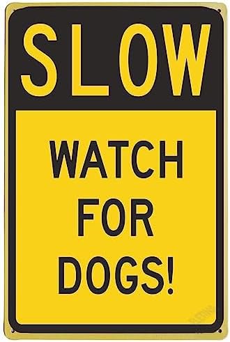New Warning Plaque Wall Decor Slow Watch for Dogs Dog Run Runner Yard Slow Down Signs Courtyard Decoration Office Sign Outdoor & Indoor Safety Sign 8 X 12 Inch