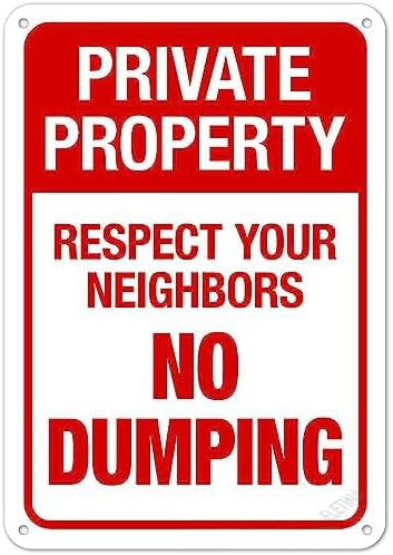 New Warning Plaque Wall Decor Respect Your Neighbors No Dumping Sign Courtyard Decoration Office Sign Outdoor & Indoor Safety Sign 8 X 12 Inch