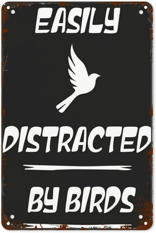 patio wall decor New Vintage Metal Tin Sign Easily Distracted by Birds Man Cave Bathroom Farm Fence Kitchen Christmas Halloween Girlfriend Boyfriend Plaque with Funny Life Quotes Home,8X12inch