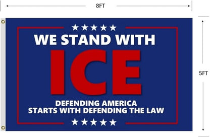 We Stand With Ice Flag 4X6Ft, Defending America Starts With Defending The Law Flags,CIty Banner, Men Women Banner,Vibrant Colors, Double Stitched with 2 Brass Grommets, Bar Garden Street Decoration, GYM, Office Decor,Indoor Outdoor Use,Gifts. (5X8FT)