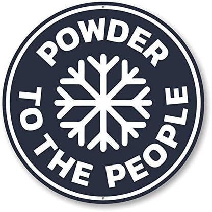 Powder to the People Snow-Lover Ski Resort Sign, Ski Lodge Novelty Aluminum Sign - 12" Circle