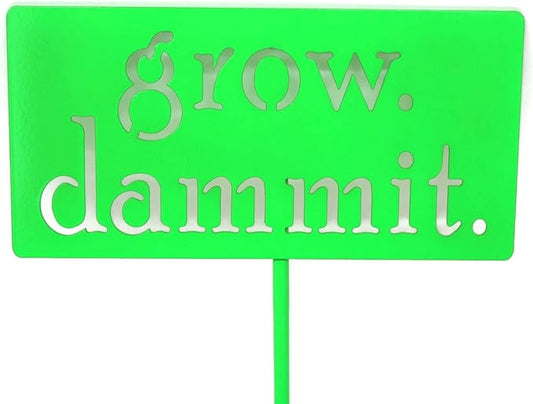 Grow. Dammit. Metal Garden Stake 20 to 28 Inches Tall (Small 20", Neon Green)
