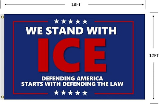 We Stand With Ice Flag 4X6Ft, Defending America Starts With Defending The Law Flags,CIty Banner, Men Women Banner,Vibrant Colors, Double Stitched with 2 Brass Grommets, Bar Garden Street Decoration, GYM, Office Decor,Indoor Outdoor Use,Gifts. (12X18FT)