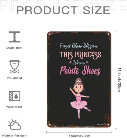 Vintage Tin Metal Funny Wall Decor Signs Forget Glass Slippers This Princess Wears Pointe Shoes Ballet for Home,Garden,Patio,Office,Kitchen,8x12 Inches Retro Room Decorations