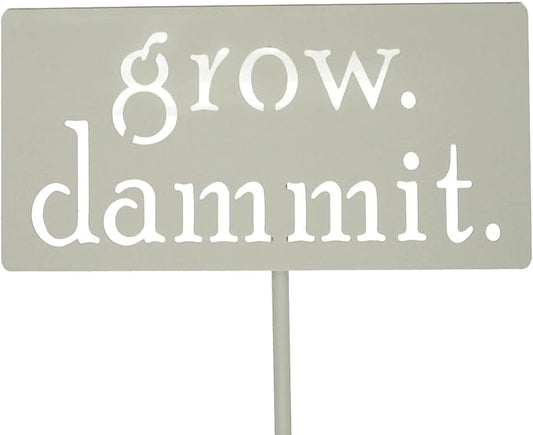 Grow. Dammit. Metal Garden Stake 20 to 28 Inches Tall (Small 20", Eggshell)