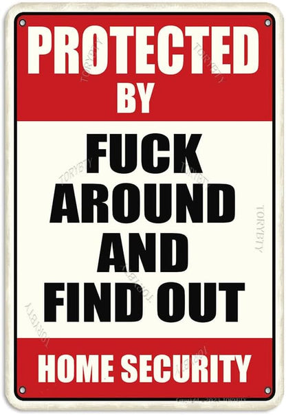 Protected By Fuck Around And Find Out Home Security 8 X 12 Inch Iron Retro Look Decoration Painting Sign for Home Farm Garden Garage Yard Patio Outdoor Farmhouse Funny Wall Decor