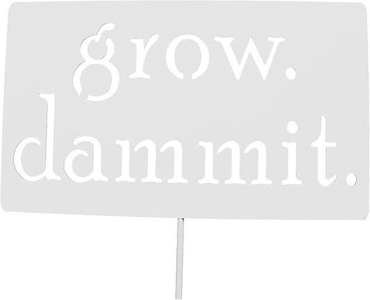 Grow. Dammit. Metal Garden Stake 20 to 28 Inches Tall (Small 20", White)