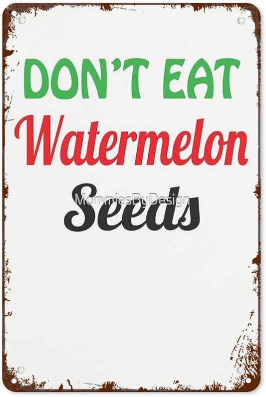 Vintage Tin Metal Sign Don t Eat Watermelon Seeds Maternity Graphic Fitted 2 8x12 Inches Retro Wall Decor for Home,Garden,Patio,Office,Kitchen,Bathroom,Funny Quotes & Motivational Decorations