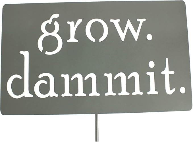 Grow. Dammit. Metal Garden Stake 20 to 28 Inches Tall (Medium 23", Gray)