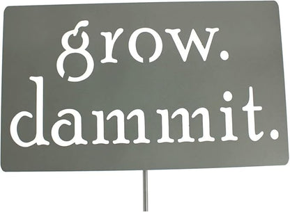 Grow. Dammit. Metal Garden Stake 20 to 28 Inches Tall (Medium 23", Gray)