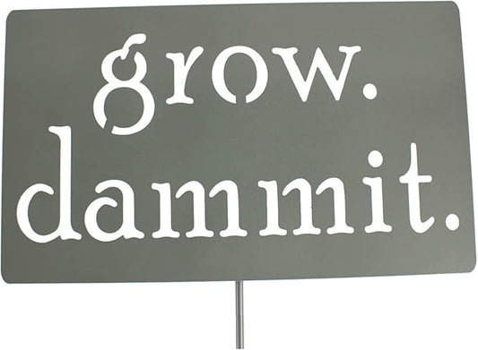 Grow. Dammit. Metal Garden Stake 20 to 28 Inches Tall (Medium 23", Gray)