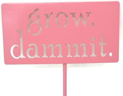 Grow. Dammit. Metal Garden Stake 20 to 28 Inches Tall (Medium 23", Pink)