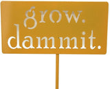 Grow. Dammit. Metal Garden Stake 20 to 28 Inches Tall (Small 20", Dark Yellow)
