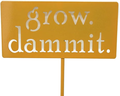 Grow. Dammit. Metal Garden Stake 20 to 28 Inches Tall (Small 20", Dark Yellow)