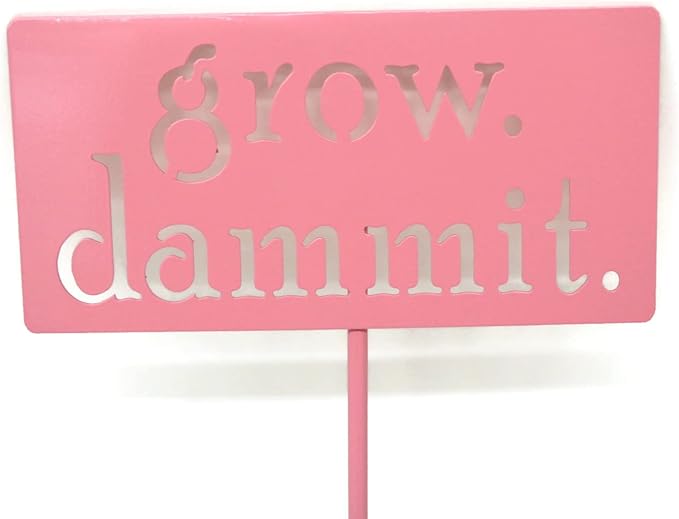 Grow. Dammit. Metal Garden Stake 20 to 28 Inches Tall (Small 20", Pink)