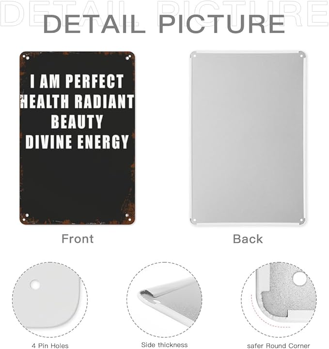 Vintage Tin Metal Sign I AM PERFECT HEALTH RADIANT BEAUTY DIVINE ENERGYn 8x12 Inch Retro Wall Decor for Home,Patio,Yard,Office,Funny Quotes and Motivational Sayings