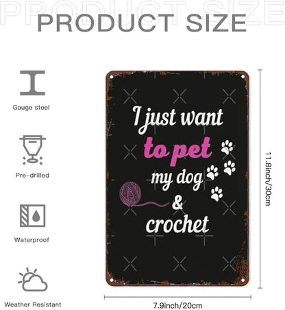 Vintage Tin Signs I Just Wamt to Pet My Dog Spiral Notebooks for Room,Patio,Office,Yard & More Retro Metal Wall Decor,8x12 Inch Funny Quotes & Gothic Designs