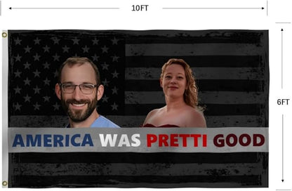 America Was Pretti Good Flag 6X10FT,Alex Good Flags, Both Sides Printed, Men Women Banner,Vibrant Colors, Double Stitched with 2 Brass Grommets, Bar Garden Street Decoration, GYM, Office Decor,Indoor Outdoor Use,Gifts. (Black, 6x10ft)