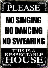 Metal Tin Sign Please No Singing Dancing Swearing Signs Exterior Home Cave Garage bar Country Poster Club Wall Plaque Decoration Retro Aluminum Sign 8x12 Inch