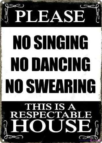 Metal Tin Sign Please No Singing Dancing Swearing Signs Exterior Home Cave Garage bar Country Poster Club Wall Plaque Decoration Retro Aluminum Sign 8x12 Inch