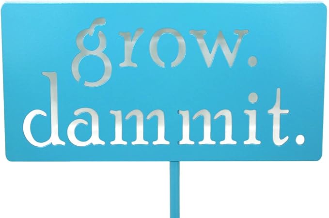 Grow. Dammit. Metal Garden Stake 20 to 28 Inches Tall (Medium 23", Light Turquoise)