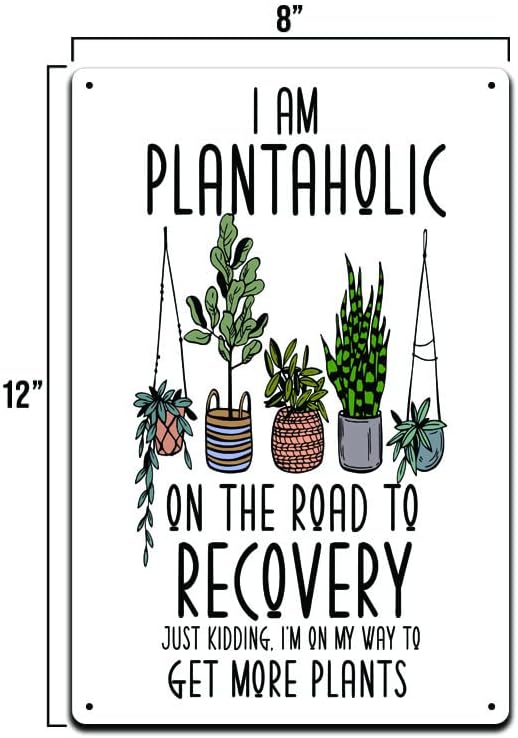I'm A Plantaholic On The Road To Recovery Just Kidding I'm On My Way To Get More Plants 12 X 8 Inch Metal Sign Waterproof Sunflower Garden Indoor Outdoor Patio Yard Wall Décor MS026